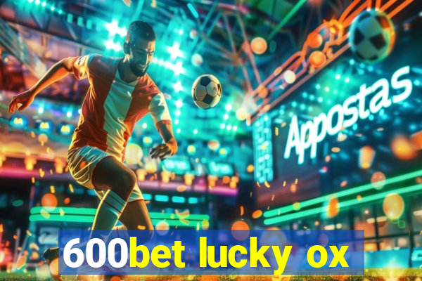 600bet lucky ox